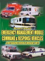 Emergency Management Mobile Command & Response Vehicles: A Photographic Review of Emergency Units 1425947190 Book Cover