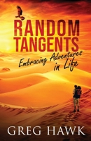 Random Tangents: Embracing Adventures in Life 1734488409 Book Cover