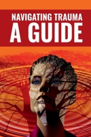 Navigating Trauma: A Guide 0578815370 Book Cover