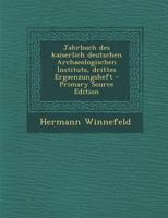 Jahrbuch Des Kaiserlich Deutschen Arch�ologischen Instituts. Drittes Erg�nzungsheft. 1017816190 Book Cover