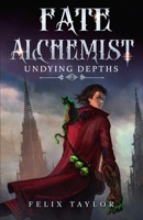 Undying Depths: A Time Regression LitRPG (Fate Alchemist Book 2) B0GJSPQZXD Book Cover