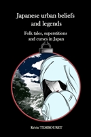 Japanese urban beliefs and legends: Folk tales, superstitions and curses in Japan B0C2RNJHTN Book Cover