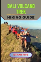 BALI VOLCANO TREK HIKING GUIDE (Journeys Through Nature, Culture, and Timeless Landscapes) B0G6Y6GCLN Book Cover