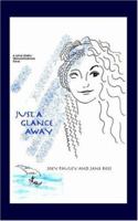 Just a Glance Away 1412079683 Book Cover