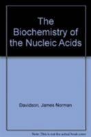 The Biochemistry of the nucleic acids 0412226901 Book Cover