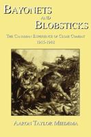 Bayonets and Blobsticks: The Canadian Experience of Close Combat 1915-1918 0978465296 Book Cover