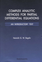 Complex Analytic Methods for Partial Differential Equations: An Introductory Text 9810215509 Book Cover