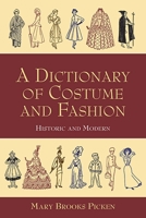 A Dictionary of Costume and Fashion: Historic and Modern 0486402940 Book Cover