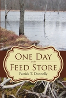 One Day at the Feed Store 148345486X Book Cover
