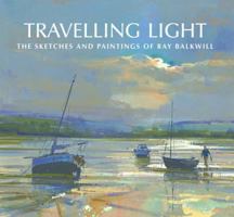 Travelling Light: The Sketches and Paintings of Ray Balkwill 1906690561 Book Cover