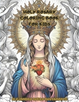 Holy Rosary Coloring book for kids: for kids B0CRM9J3BV Book Cover