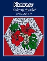 Flowers Color by number for kids ages 6-10: Color by Number Coloring Book B098GV18RF Book Cover