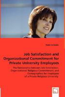 Job Satisfaction and Organizational Commitment for Private University Employees 3836476649 Book Cover