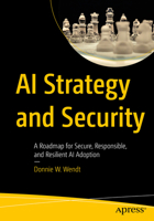 AI Strategy and Security: A Roadmap for Secure, Responsible, and Resilient AI Adoption B0FD7LGLG5 Book Cover
