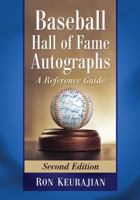 Baseball Hall of Fame Autographs: A Reference Guide, 2D Ed. 1476671400 Book Cover