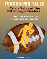 ouchdown Tales: Trivia Tales of the Pittsburgh Steelers (Touchdown Tales) B0CTKDSBJ5 Book Cover