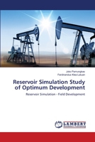 Reservoir Simulation Study of Optimum Development: Reservoir Simulation - Field Development 620330591X Book Cover