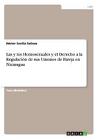 Las y los Homosexuales y el Derecho a la Regulaci�n de sus Uniones de Pareja en Nicaragua 365672217X Book Cover