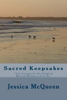 Sacred Keepsakes: "Life Lessons for the Single & Married Woman to Live By" 1974365328 Book Cover