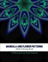 Mandala and Flower Patterns: Adult Coloring Book - Inkcartel 1985384515 Book Cover