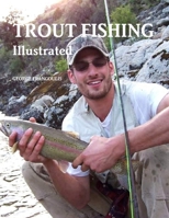 Trout Fishing Illustrated 1312670657 Book Cover