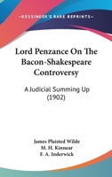 Lord Penzance on the Bacon-Shakespeare Controversy: A Judicial Summing-Up (Classic Reprint) 0548744076 Book Cover