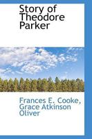 Story of Theodore Parker 1430484624 Book Cover