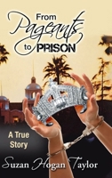 From Pageants to Prison B0HBZDD1KT Book Cover