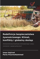 Redefinicja bezpieczenstwa zywnosciowego: Klimat, konflikty i globalny dostep (Polish Edition) 620847308X Book Cover