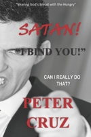 Satan, I bind you!: Can I really do that? B08LN5KXSM Book Cover