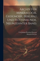 Archiv für Mineralogie, Geognosie, Bergbau und Hüttenkunde, Neunzehnter Band. 1022748211 Book Cover