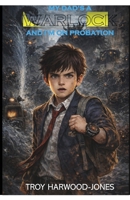 My Dad’s A Warlock and I’m On Probation 1069698547 Book Cover