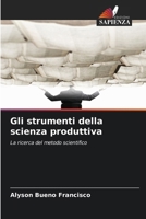 Gli strumenti della scienza produttiva (Italian Edition) 6207738136 Book Cover