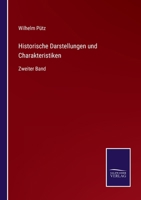 Historische Darstellungen und Charakteristiken: Zweiter Band 3375028466 Book Cover