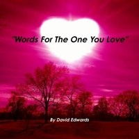 Words For The One You Love 0359302637 Book Cover