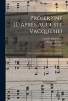 Proserpine (d'après Auguste Vacquerie): Drame Lyrique En 4 Actes De Louis Gallet 1019326859 Book Cover