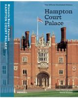 Hampton Court Palace: The Official Illustrated History (Architecture New Titles) 1858942829 Book Cover