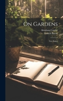 On Gardens: Two Essays 1022638211 Book Cover