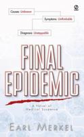Final Epidemic:: A Novel of Medical Suspense 0451207300 Book Cover