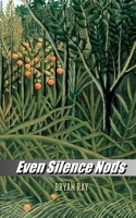 Even Silence Nods 1495421090 Book Cover