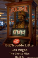 Big Trouble Little Las Vegas (The Ghetto Files) B0GSSJK3X3 Book Cover