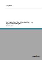 Das Triptychon der Columba-Altar Von Rogier Van der Weyden 3656992908 Book Cover