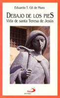 Debajo de los pies. Vida de Santa Teresa de Jesús. 8428516030 Book Cover
