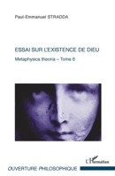 Essai sur l'existence de Dieu: Metaphysica theoria - Tome 6 (Ouverture Philosophique) (French Edition) 2336005824 Book Cover