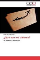 ¿Qué son los Valores?: Su sentido y educación 3846579041 Book Cover