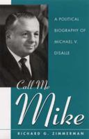 Call Me Mike: A Political Biography of Michael V. Disalle 0873387554 Book Cover