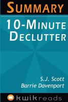 Summary: 10-Minute Declutter: The Stress Free Habit for Simplifying Your Home; By: S.J. Scott & Barrie Davenport 1537065696 Book Cover