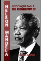 Unconquerable: The Biography of Nelson Mandela B0DS8SWLMW Book Cover