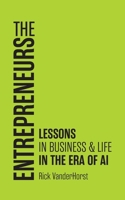 The Entrepreneurs: Lessons in Business & Life in the Era of AI B0H5G86WYB Book Cover