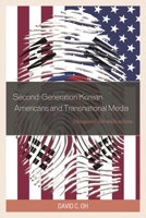 Second-Generation Korean Americans and Transnational Media: Diasporic Identifications 1498508812 Book Cover